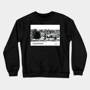 Saguenay Quebec Crewneck Sweatshirt